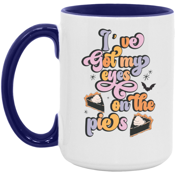I've Got My Eyes On The Pies ceramic coffee mug, product photo 7