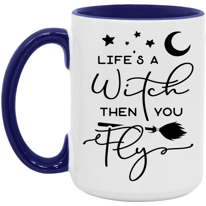 Life's A Witch Then You Fly ceramic coffee mug, product photo 7