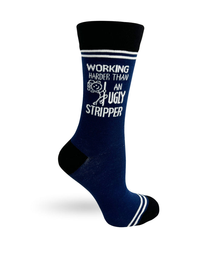 Working Harder Than an Ugly Stripper - Hey Now Unisex Crew Socks