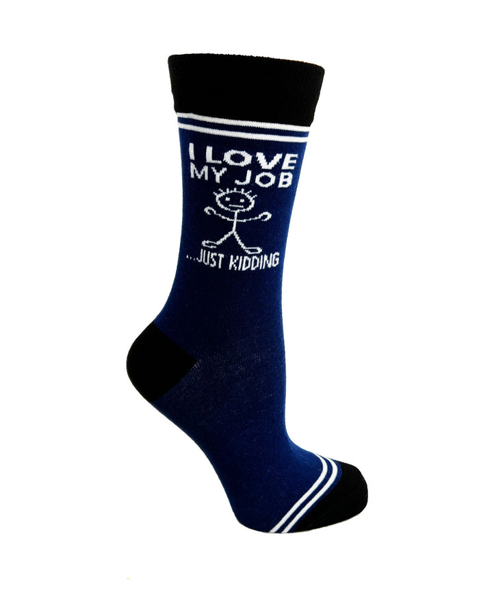 I Love My Job, Just Kidding - Hey Now Unisex Crew Socks