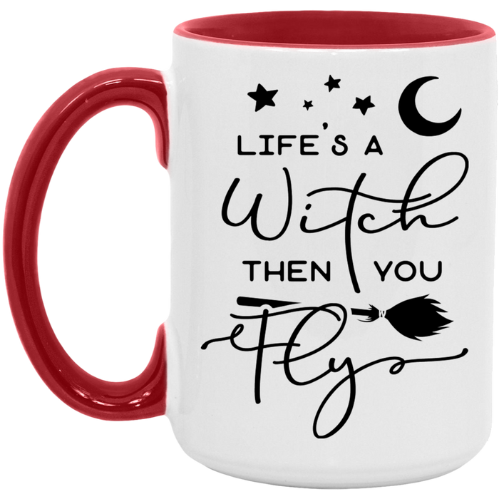 Life's A Witch Then You Fly ceramic coffee mug, product photo 2