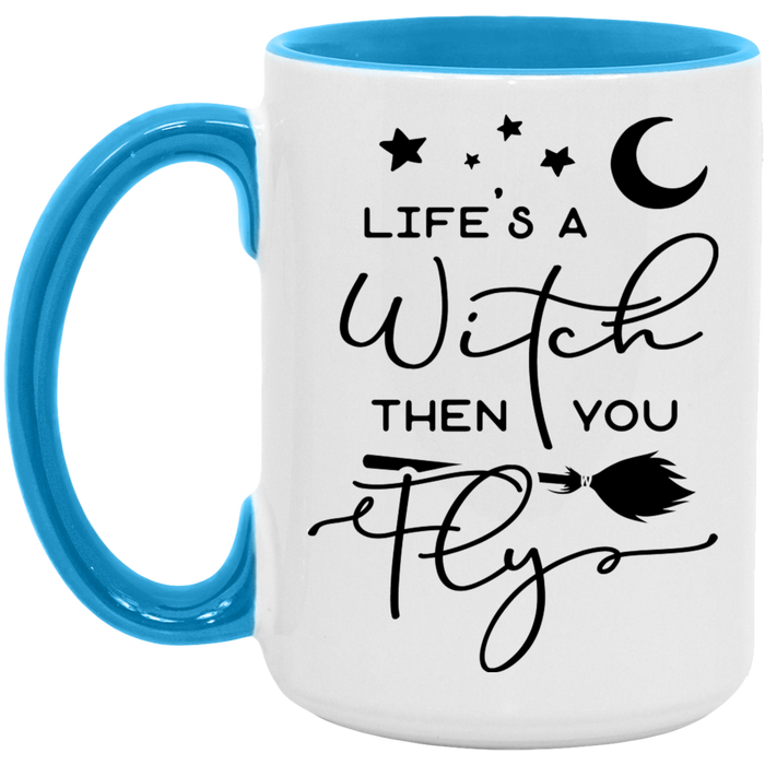 Life's A Witch Then You Fly ceramic coffee mug, product photo 3