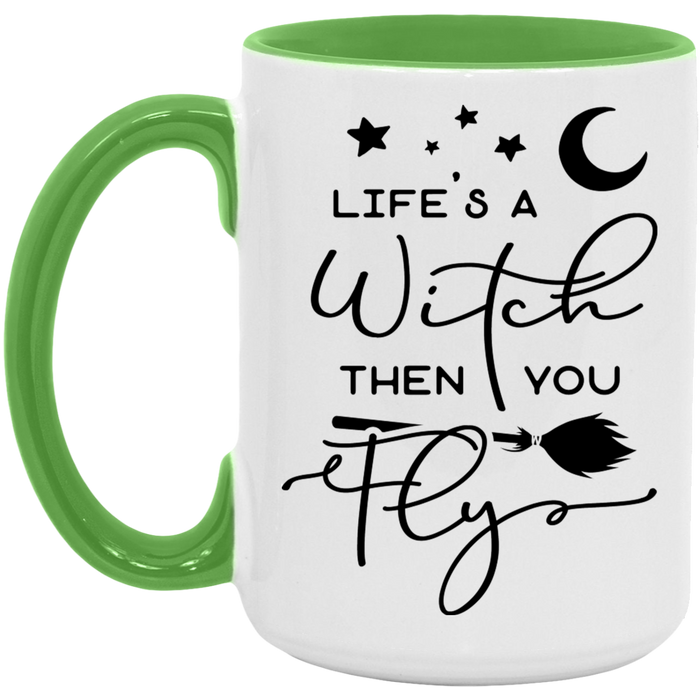 Life's A Witch Then You Fly ceramic coffee mug, product photo 4