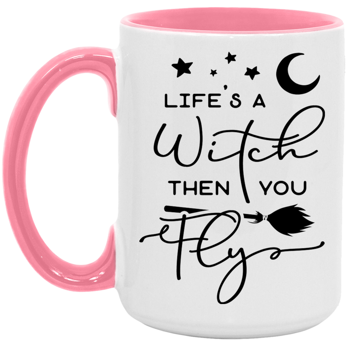 Life's A Witch Then You Fly ceramic coffee mug, product photo 5