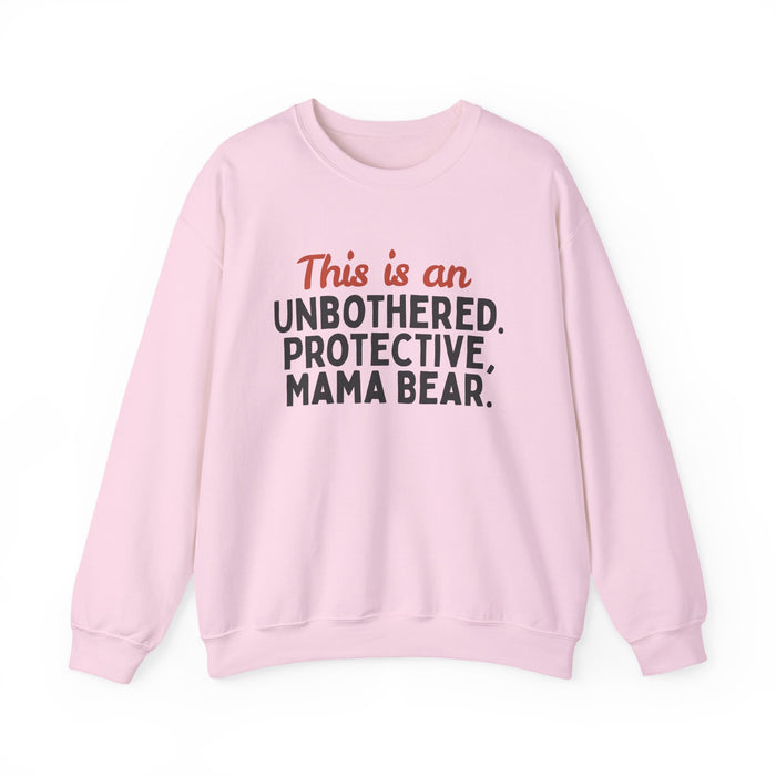 Mama Bear Sweatshirt: "This Is An Unbothered, Protective, Mama Bear" in Light Pink
