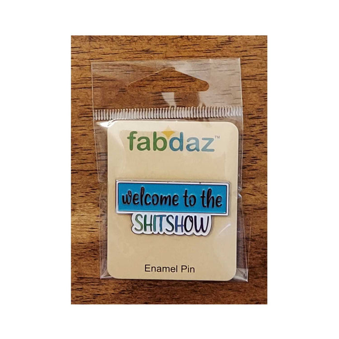 Welcome To The Shitshow Enamel Pin with Metal Frame