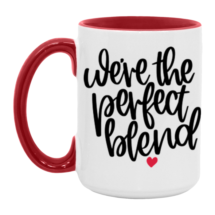 We're The Perfect Blend ceramic coffee mug
